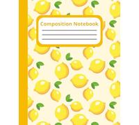 Composition Notebook: College Ruled Cute Lemon Composition Book | Light Yellow Themed Cover | Perfect for All Ages