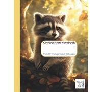 Composition Notebook College Ruled: Cute Raccoon: Journal for School, Office, College, Work with 100 pages