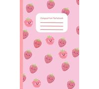 Composition Notebook: College Ruled Cute Strawberry & Kawaii Raspberry Pattern Pastel Notebook | 120 Lined Pages for School, Journaling & Note Taking