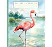 Composition Notebook College Ruled: Flamingo Notebook for Study, Work, Notes | Bird Themed Aesthetic Lined Journal for School, College, University | Nature Lover Stationery Gift for Students