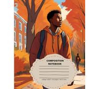 Composition Notebook: College Ruled For Black Male Scholars | High schoolers, College and Grad students | HBCU Pride | 8x10 inches