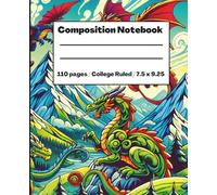 Composition Notebook, College Ruled: for Students & Fantasy Lovers Who Enjoy Dragons, Mythical Creatures & Epic Worlds