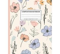 Composition Notebook College Ruled: Hand-Drawn Pastel Wildflower Pattern with Soft Blush Background: Aesthetic Botanical Journal for School, Writing & Everyday Notes