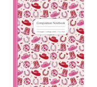 Composition Notebook College Ruled: Howdy Valentines Day Cowgirl Cowboy Boots Aesthetic Journal for Girls Teen Women