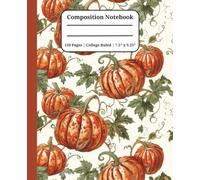Composition Notebook College Ruled: Illustrated Pumpkin Patch | Fall Pumpkin Patch Aesthetic Gift Journal For Girls, Teens, Women
