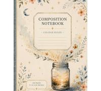 Composition Notebook: College Ruled Inspirational Notebook Featuring a Whimsical Watercolor Mason Jar Design: 110 Pages | 7.5 x 9.25 Inches | ... Notes, Gratitude & Everyday Inspiration