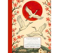 Composition Notebook College Ruled: Japanese Aesthetic Journal • Elegant Cranes, Cherry Blossoms & Rising Sun • Perfect for College, Writing, School, ... Peaceful Writing Moments (7.5x9.25) 110 pages