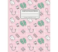 Composition Notebook College Ruled: Medical Essentials Pattern: Nurse & Doctor Themed Pink Journal for Work, Study, and Everyday Notes