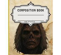 Composition Notebook College Ruled: Mushroom & Skull Zombie Face Vintage Illustration, Cute Dark Cottagecore Aesthetic Journal For School, College, ... Aged Parchment • 108 Pages • 7.5 × 9.25 in •