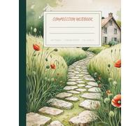 Composition Notebook: College-Ruled Notebook for Mindful Writing|Cottagecore Aesthetic|Journal for School, College, Work|110 Pages