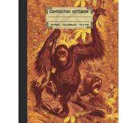 Composition Notebook College Ruled: Orangutan Themed Yellow Notebook | wildlife art Book Cover | Nature Lover Journal For Notebooking | Wide Ruled Lined | 7.5 x 9.25 inches.