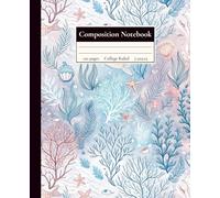 Composition Notebook College Ruled: Pastel Underwater Coral Reef, Sea Life Journal for School, College & Work