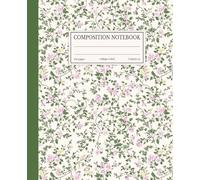 Composition Notebook College Ruled: Pink Rose Garden Floral Pattern | Aesthetic Journal for School & Work: Beautiful Pink Roses & Green Leaves Design ... for Students & Writers | 7.5 x 9.25 inches