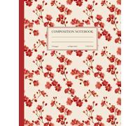 Composition Notebook College Ruled: Red Vintage Floral Botanical Illustration | Lunar New Year Journal For School, College, Office, Work