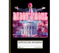 Composition Notebook College Ruled: Satirical Quote with Political Humor Graphic, Funny Journal for Adults and Everyday Writing