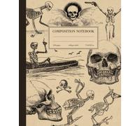 Composition Notebook College Ruled: Skeleton Skulls Funny Vintage Cover | Spooky Halloween Goth Aesthetic Journal For Back To School, Office, Work | Wide Lined