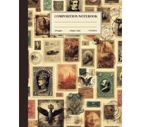 Composition Notebook College Ruled: Stamps of History: Vintage Postal Stamp Collection Illustration for Philatelists and Historians