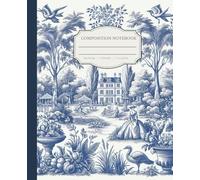 Composition Notebook College Ruled: Toile de jouy pattern: French Garden: Vintage Blue and White Toile de jouy pattern | Aesthetic Journal for School, College, Office & Work | 7.5 x 9.25 inches