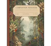 Composition Notebook College Ruled: Tropical Rainforest Canopy with Parrots, Bromeliads and Vines | Vintage Hand-Colored Illustration Journal in Muted Tones | Soft Cream Paper