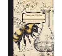 Composition Notebook College Ruled: Vintage Aesthetic Science Bees & Wildflowers: Writing Journal for College, Work, School, Drawing & Doodling