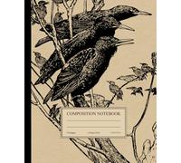 Composition Notebook College Ruled: Vintage Bird Illustration | Notebook Bird | Aesthetic Bird Watching Journal for College, School, Office & Work | Gift for Bird Lovers