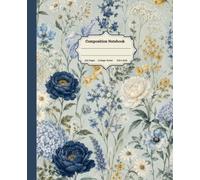 Composition Notebook College Ruled: Vintage Blue Wildflowers Botanical Illustration, Coquette Dainty Cottagecore Aesthetic Journal for College, School, Office & Work