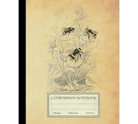 Composition Notebook College Ruled: Vintage Botanical Bee Illustration | Cute Aesthetic Journal For School University And Work