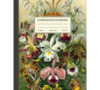 Composition Notebook College Ruled: Vintage Botanical Illustration Orchids | Flower Aesthetic Wide Lined Journal (Vintage Flora and Fauna)
