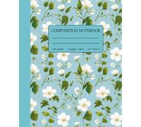 Composition Notebook College Ruled: Vintage Cream White Flowers Botanical Illustration on Pastel Blue Background | 150 Pages