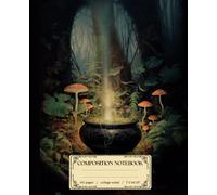 Composition Notebook College Ruled: Vintage Dark Academia Cover | Botanical Mushroom Illustration | School Stationary, Great For Writing And Notes