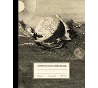 Composition Notebook College Ruled: Vintage Earth, Sun & Moon Astronomy Illustration | Science Aesthetic Journal for School, College & University Students