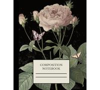 Composition Notebook College Ruled: Vintage Flower Botanical Design, Cute Aesthetic Journal for Women, Teens and Girls - soft matte cover - Standard ... for School, Office, College, University, Work