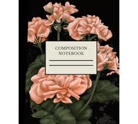 Composition Notebook College Ruled: Vintage Flower Botanical Design, Cute Aesthetic Journal for Women, Teens and Girls - soft matte cover - Standard ... for School, Office, College, University, Work