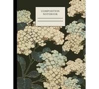 Composition Notebook College Ruled: Vintage Flower Botanical Design, Cute Aesthetic Journal for Women, Teens and Girls - soft matte cover - Standard ... for School, Office, College, University, Work