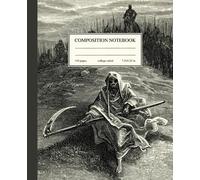 Composition Notebook College Ruled: Vintage Grim Reaper Illustration | Dark Macabre Aesthetic Journal for School, College & Work
