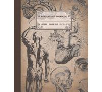 Composition Notebook: College Ruled | Vintage Human Anatomy Composition Notebook | Antique Style | Heart & Muscles Theme | 7.5" x 9.75” | Great Gift for Medical Students