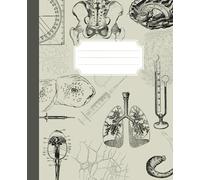 Composition Notebook College Ruled: Vintage Medicine Illustration | Anatomy, Histology, Medicine, Veterinary Medicine, Med School Student Gift Journal | Wide Lined | 100 pages