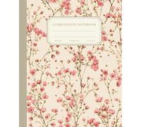 Composition Notebook College Ruled; Vintage Pink & Pastel Sage Green Floral Botanical Illustration for Girls, Teens, Women: Cottagecore Aesthetic Journal for School, Office & Work