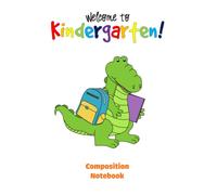 Composition Notebook College Ruled Welcome to Kindergarten Back to School Supplies For Students & College, 273: College Ruled Notebook_114 Pages, 6x9, Soft Cover, Matte Finish