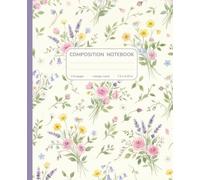 Composition Notebook College Ruled: Wildflower Floral Aesthetic Notebook in Soft Pastel Colors - Stylish Lined Journal for Girls, Teens & Women | Cute ... for School, College, University, Work, Notes