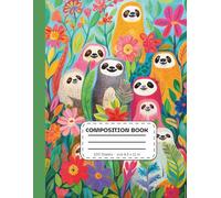 Composition Notebook: Colorful Floral Dot Grid Journal Cute Sloth, Large 8.5” x 11”, 100 Sheets: esthetic Sloth and Flower Design | Dot Grid Interior ... Notes, Journaling, and Creative Writing
