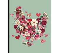Composition notebook: Country Chicken Floral Roses Aesthetic | Wide ruled, 7.5 x 9.25, 110 Pages | For kids, teens and adults