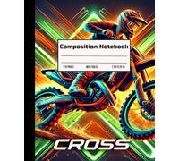 Composition Notebook Cross Racing: Dirt Bike Adventure Journal | Perfect for School, Creative Writing, and Note-Taking | 110 Wide-Ruled Pages | 7.5 x ... | Ideal for Motocross and Dirt Bike Fans