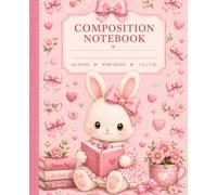 Composition Notebook Cute Bunny Wide Ruled 7.5" x 9.25": Adorable bunny girl reading a book