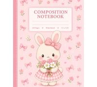 Composition Notebook Cute Bunny Wide Ruled 7.5" x 9.25": For Girls Who Love bunny