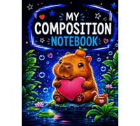 Composition Notebook - Cute Capybara: 120 Wide Ruled Pages - AdorableCapybara Journal for Kids - Perfect for Elementary School, Writing, Notes and Everday Use