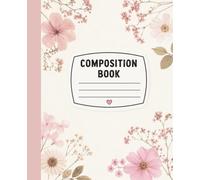 Composition Notebook Cute & Floral, For Teen Girls & Women, Coquette & Cottagecore: Journal, Creative Writing, Back To School, College, University, Work, Office