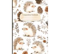 Composition Notebook: Cute Hedgehog Woodland Animal Journal for Writing & Notes