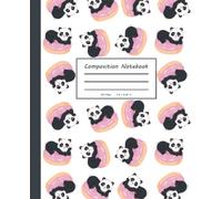 Composition Notebook: Cute Panda Donuts Notebook with Wide Ruled Lined Paper for Girls Kids Teens Moms: Cute Kawaii Panda Pattern Notebook Journal for ... School College, 7.5 x 9.25 in |120 pages