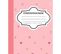 Composition Notebook: Cute Pink Valentine Hearts Design: Perfect for School, Journaling, Lists, and Creative Writing. Wide Ruled, 110 Pages.